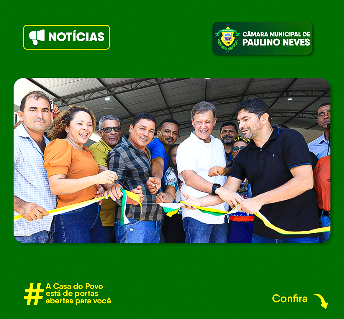 Inauguração Histórica: Mercado Municipal de Paulino Neves Abre Suas Portas