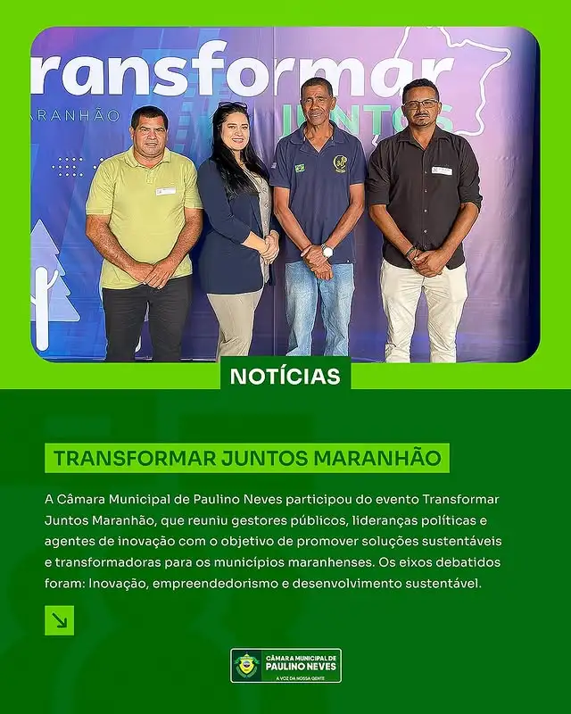 Vereadores de Paulino Neves participam do evento “Transformar Juntos Maranhão”