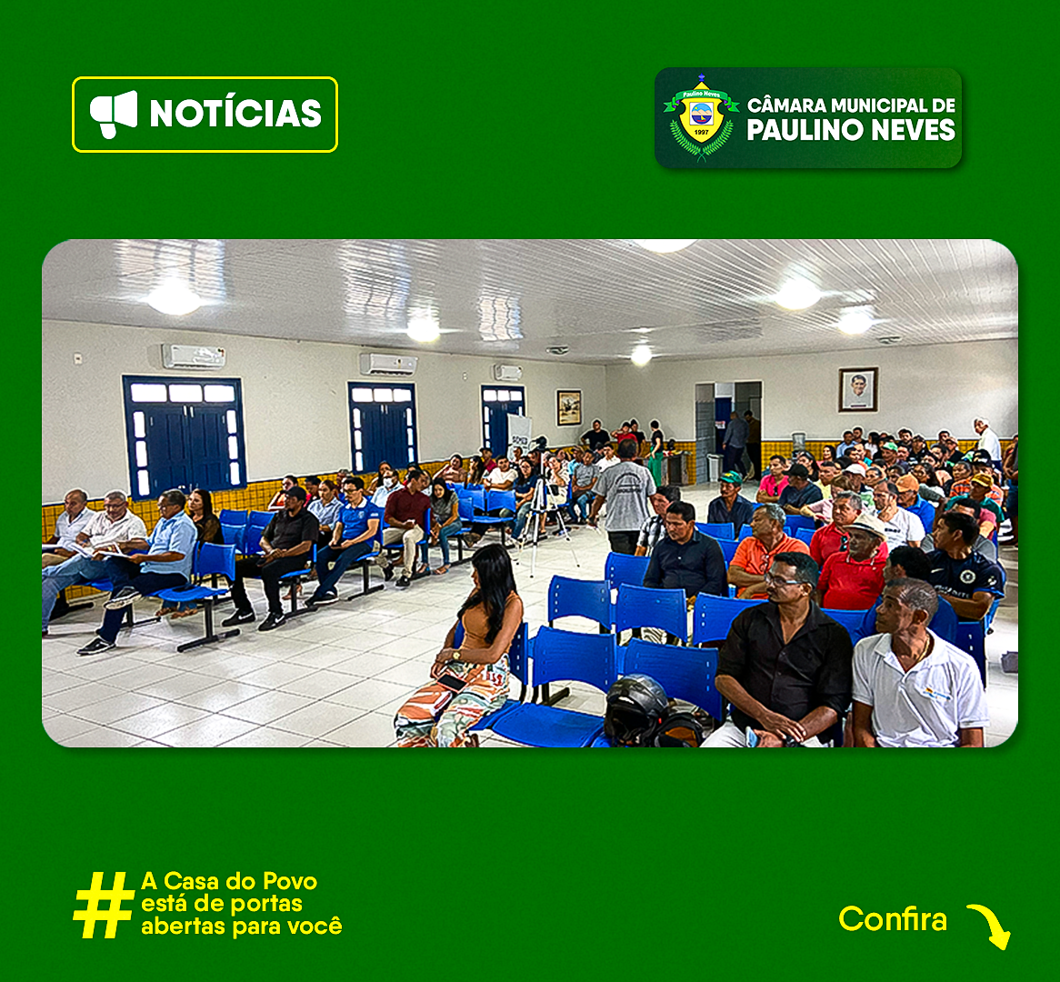 Audiência Pública para debater sobre o Projeto de Lei N° 020/2023 - Que Dispõe Sobre a Regularização Fundiária Urbana no município de Paulino Neves.