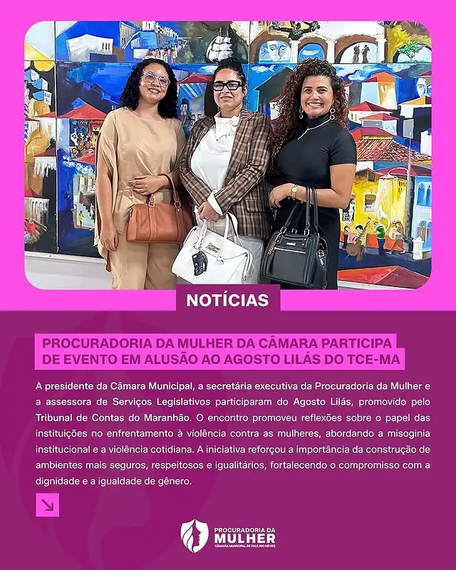 Procuradoria da Mulher da Câmara participa de evento em alusão ao Agosto Lilás do TCE-MA